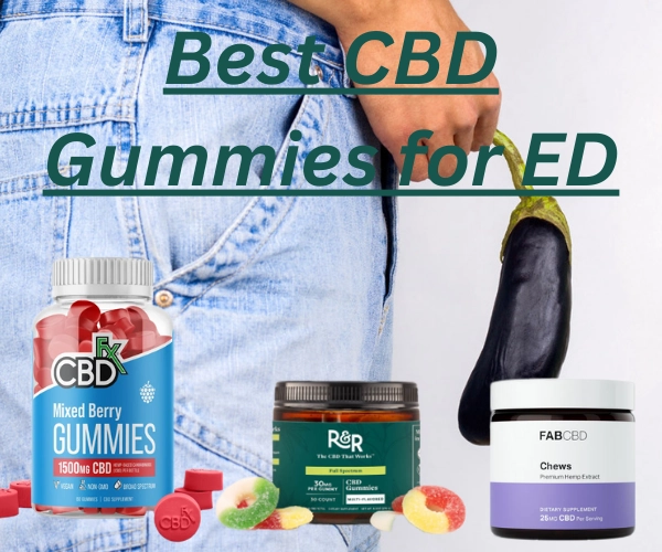 Best CBD Gummies For Erectile Dysfunction